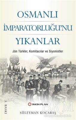 Osmanlı İmparatorluğu’nu Yıkanlar - 1