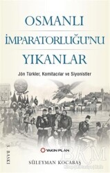 Osmanlı İmparatorluğu’nu Yıkanlar - Yakın Plan Yayınları