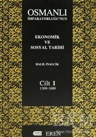 Osmanlı İmparatorluğu’nun Ekonomik ve Sosyal Tarihi Cilt: 1