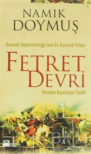 Osmanlı İmparatorluğu’nun En Karanlık Yılları Fetret Devri