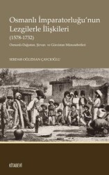 Osmanlı İmparatorluğu’nun Lezgilerle İlişkileri 1578-1732 - Kitabevi Yayınları