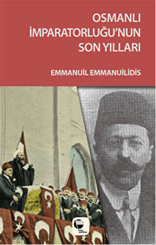 Osmanlı İmparatorluğu`nun Son Yılları