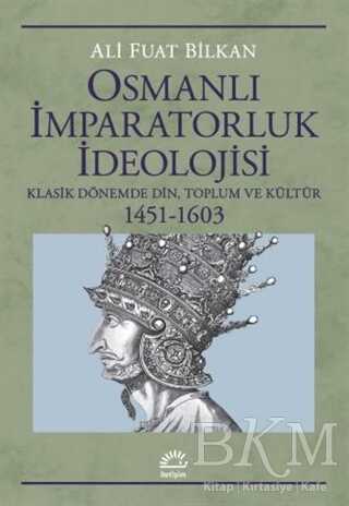 Osmanlı İmparatorluk İdeolojisi - İletişim Yayınevi