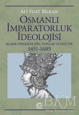 Osmanlı İmparatorluk İdeolojisi - 1