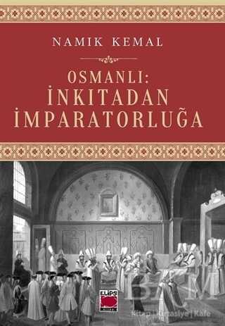 Osmanlı: İnkıtadan İmparatorluğa