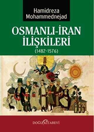 Osmanlı-İran İlişkileri 1482-1576 - Doğu Kitabevi