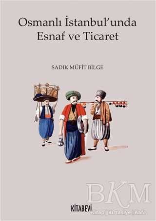 Osmanlı İstanbul`unda Esnaf ve Ticaret