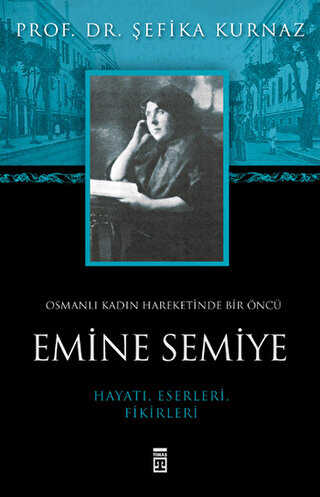 Osmanlı Kadın Hareketinde Bir Öncü Emine Semiye - 1