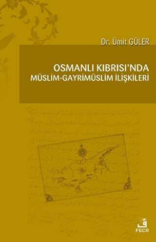 Osmanlı Kıbrısı`nda Müslim - Gayrimüslim İlişkileri