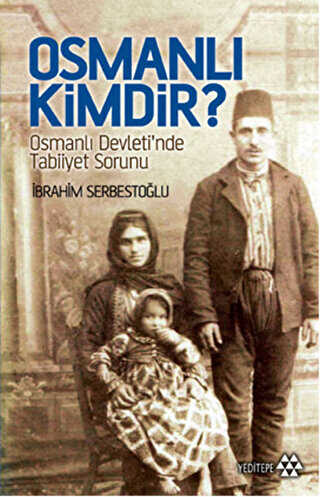 Osmanlı Kimdir? - Yeditepe Yayınevi