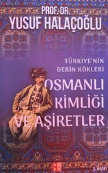 Osmanlı Kimliği ve Aşiretler - Babıali Kültür Yayıncılığı