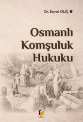 Osmanlı Komşuluk Hukuku - Adalet Yayınevi