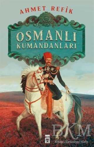 Osmanlı Kumandanları - Timaş Tarih
