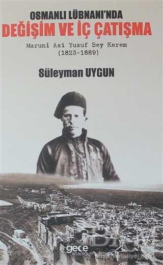Osmanlı Lübnanı`nda Değişim ve İç Çatışma - Gece Kitaplığı