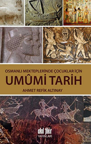 Osmanlı Mekteplerinde Çocuklar İçin Umumi Tarih - Akıl Fikir Yayınları