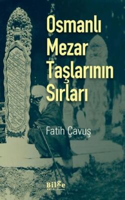 Osmanlı Mezar Taşlarının Sırları - 1