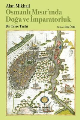 Osmanlı Mısır`ında Doğa ve İmparatorluk