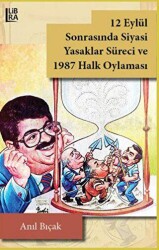 12 Eylül Sonrasında Siyasi Yasaklar Süreci ve 1987 Halk Oylaması - Libra Yayınları