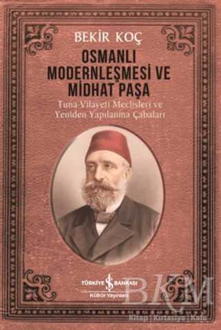 Osmanlı Modernleşmesi ve Midhat Paşa - 1