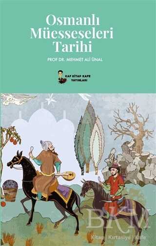 Osmanlı Müesseseleri Tarihi - Kafka Kitap Kafe Yayınları