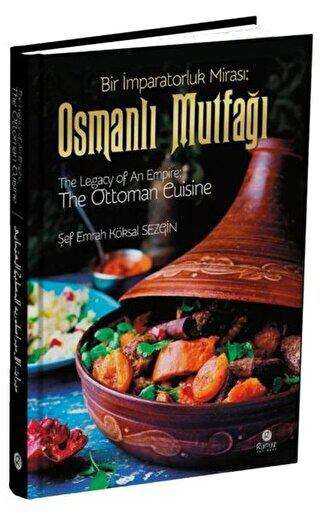 Osmanlı Mutfağı - Bir İmparatorluk Mirası - The Legacy of An Empire: The Ottoman Cuisine - El-Mirasü’l-İmbaratoriyye: El-matbahü’l-Osmaniyye