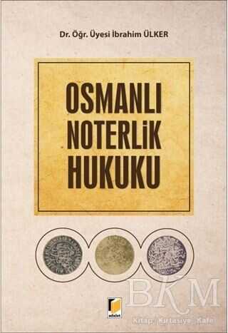 Osmanlı Noterlik Hukuku - Adalet Yayınevi
