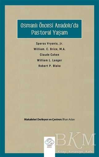 Osmanlı Öncesi Anadolu`da Pastoral Yaşam - Post Yayınevi