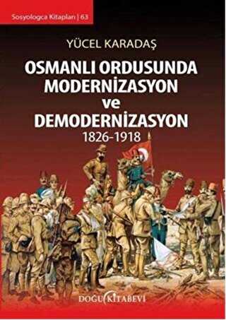 Osmanlı Ordusunda Modernizasyon ve Demodernizasyon 1826-1918 - Doğu Kitabevi
