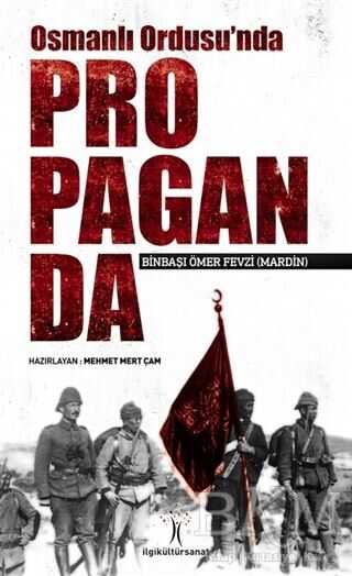 Osmanlı Ordusu`nda Propaganda - İlgi Kültür Sanat Yayınları