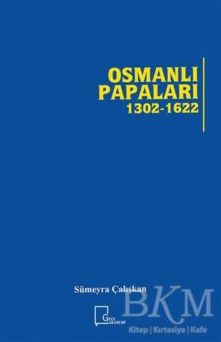 Osmanlı Papaları 1302 - 1622 - Gece Akademi
