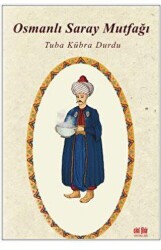 Osmanlı Saray Mutfağı - Akıl Fikir Yayınları