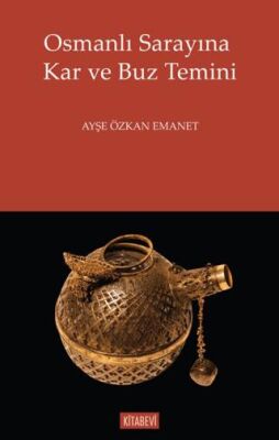 Osmanlı Sarayına Kar ve Buz Temini - 1