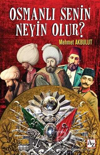 Osmanlı Senin Neyin Olur? - Az Kitap