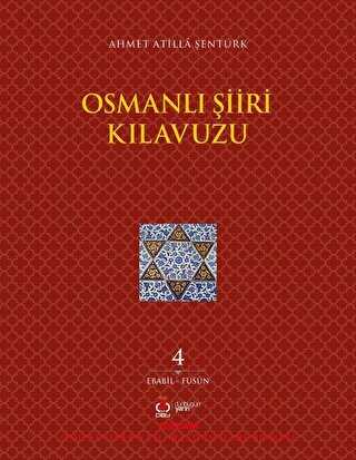 Osmanlı Şiiri Kılavuzu 4. Cilt Ebabil - Füsun