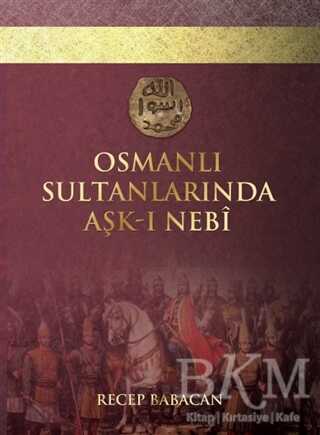 Osmanlı Sultanlarında Aşk-ı Nebi