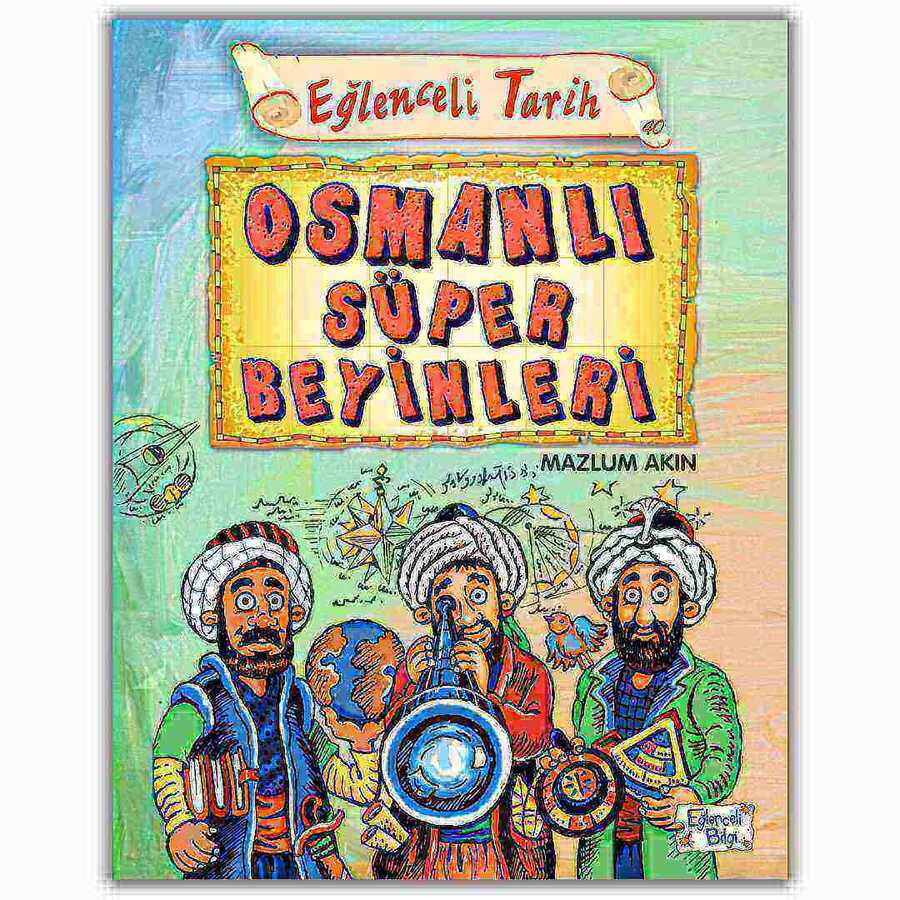 Osmanlı Süper Beyinleri - Eğlenceli Bilgi Yayınları