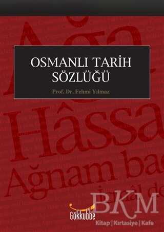 Osmanlı Tarih Sözlüğü - Gökkubbe Yayınları