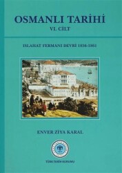 Osmanlı Tarihi 6. Cilt Islahat Fermanı Devri 1856 - 1861 - Türk Tarih Kurumu Yayınları