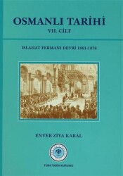 Osmanlı Tarihi 7. Cilt Islahat Fermanı Devri 1861- 1876 - Türk Tarih Kurumu Yayınları