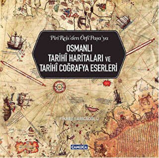 Osmanlı Tarihi Haritaları ve Tarihi Coğrafya Eserleri