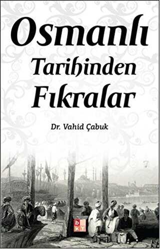 Osmanlı Tarihinden Fıkralar - Babıali Kültür Yayıncılığı