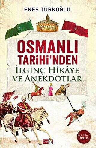 Osmanlı Tarihi`nden İlginç Hikaye ve Anekdotlar