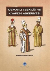 Osmanlı Teşkilat ve Kıyafet-i Askeriyesi - Türk Tarih Kurumu Yayınları