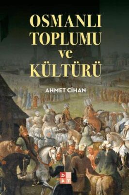 Osmanlı Toplumu ve Kültürü - 1