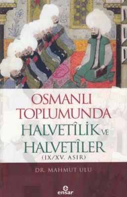 Osmanlı Toplumunda Halvetilik ve Halvetiler - 1
