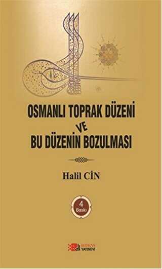 Osmanlı Toprak Düzeni ve Bu Düzenin Bozulması - Berikan Yayınevi