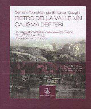 Osmanlı Topraklarında Bir İtalyan Gezgin Pietro Della Valle’nin Çalışma Defteri - Türk Dil Kurumu Yayınları