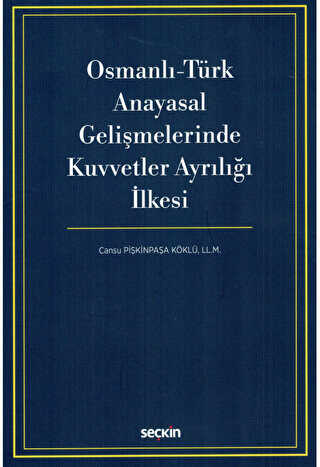 Osmanlı - Türk Anayasal Gelişmelerinde Kuvvetler Ayrılığı İlkesi - 1