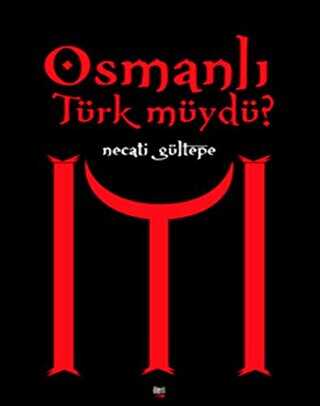 Osmanlı Türk Müydü? - İleri Yayınları