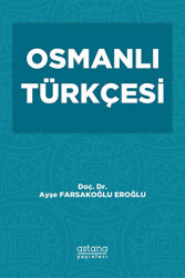 Osmanlı Türkçesi - Astana Yayınları
